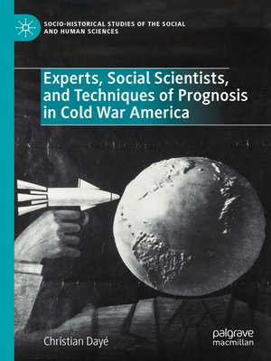 cover image of Experts, Social Scientists, and Techniques of Prognosis in Cold War America